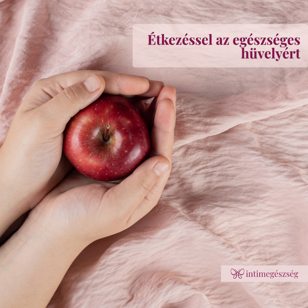 Étkezéssel az egészséges hüvelyért Étkezéssel az egészséges hüvelyért