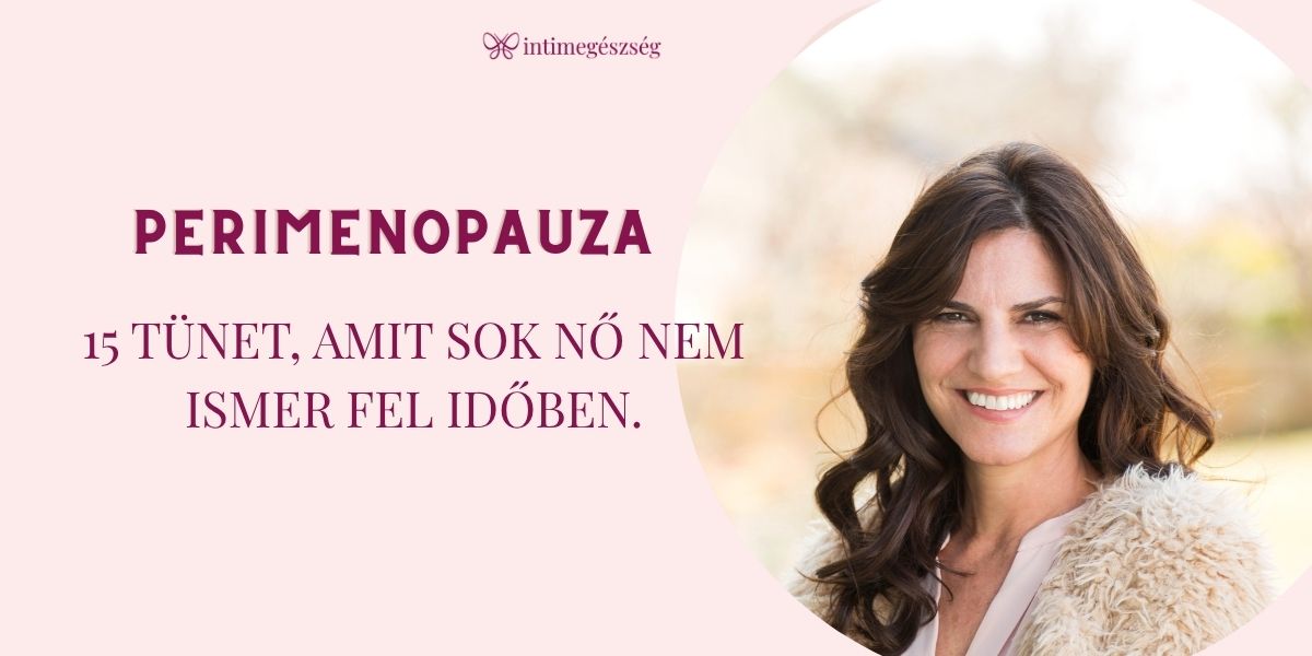 Perimenopauza tünetei Perimenopauza tünetei