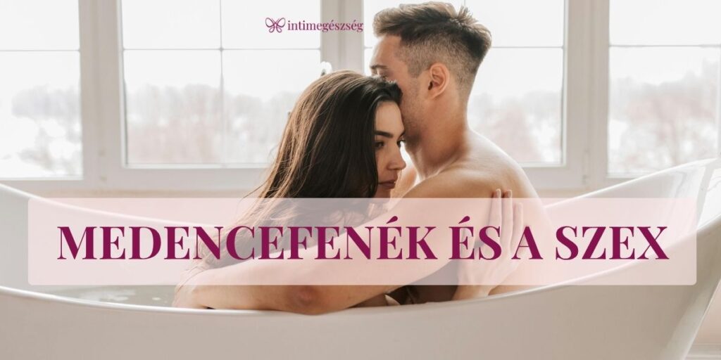A medencefenék-izmok és a szex
