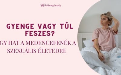 Gyenge vagy túl feszes? Így hat a medencefenék a szexuális életedre