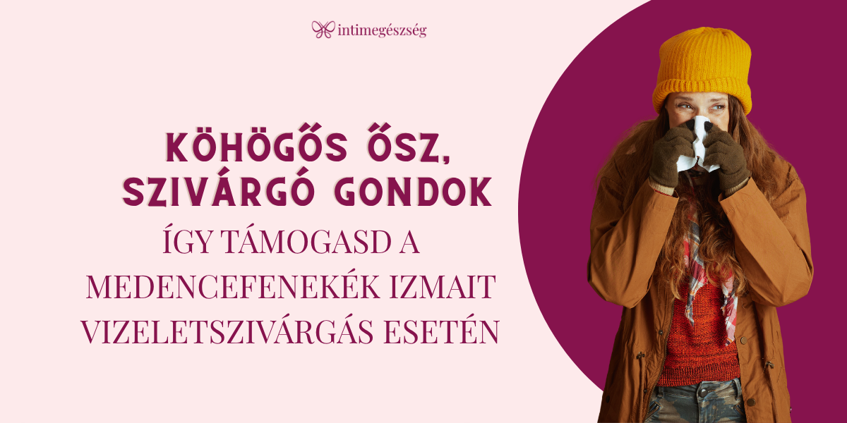 Köhögős ősz, szivárgó gondok: így támogasd a medencefeneked! Köhögős ősz, szivárgó gondok: így támogasd a medencefeneked!