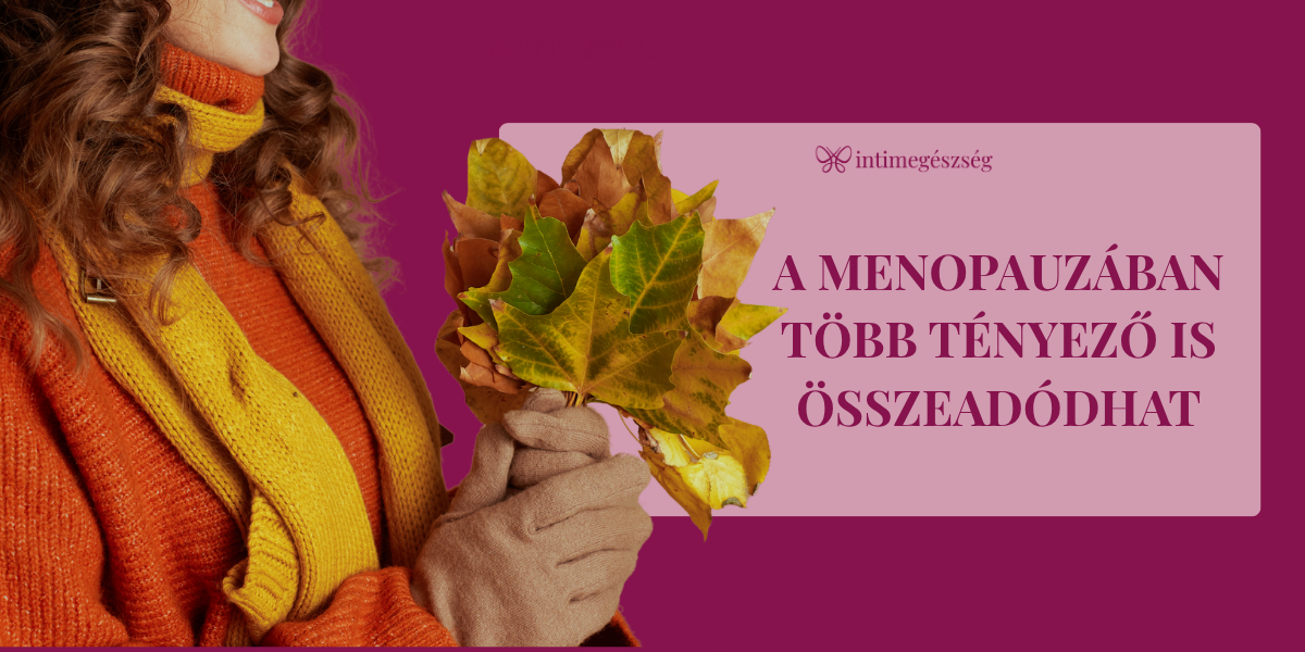 A változókor hormonális változásai a hüvely és a húgyúti rendszer szöveteit is érintik.